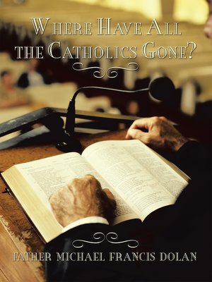 cover image of Where Have All the Catholics Gone?